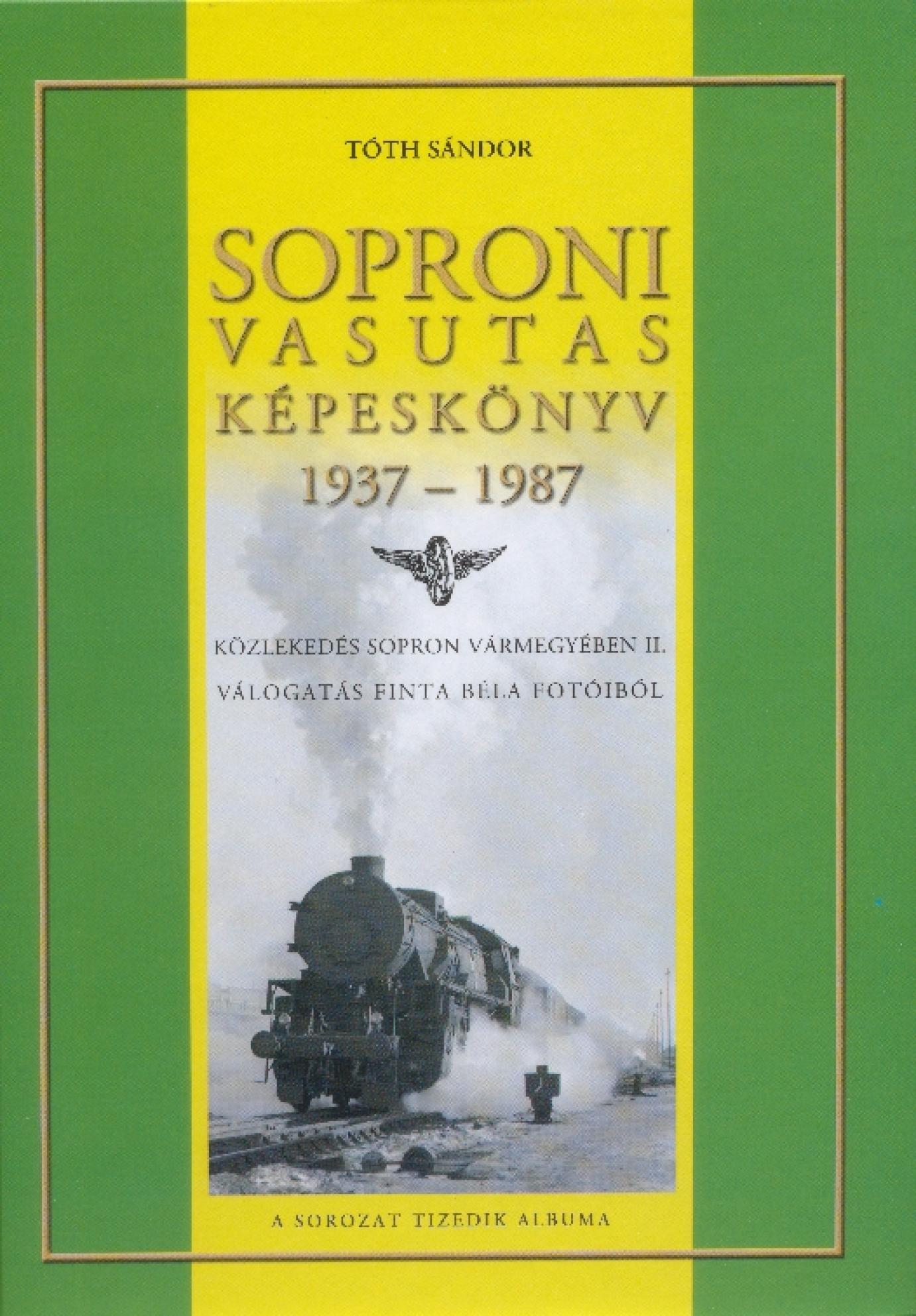 Soproni vasutas képeskönyv 1937-1987